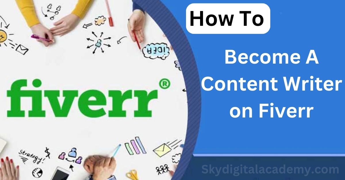 How To Become A Content Writer on Fiverr